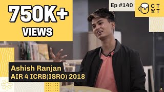 CTwT E140  ICRB ISRO 2018 ScientistEngineer ME Topper Ashish Ranjan AIR 4  BARC [upl. by Brottman]