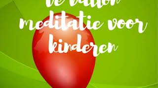 Ballon meditatie Ademhalingsoefening voor kinderen [upl. by Fulks]