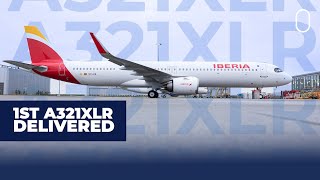 Iberia Has Taken Delivery Of The 1st Airbus A321XLR [upl. by Eskil]