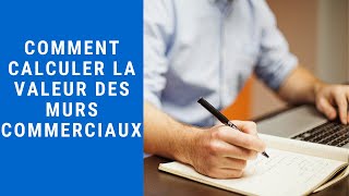 Comment estimer la valeur des murs commerciaux [upl. by Esirehc]