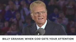 When God Gets Your Attention  Billy Graham Classic Sermon [upl. by Ennylyak929]