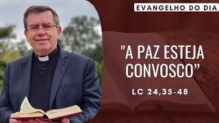 EVANGELHO DO DIA 0404 5ªfeira da 8ª da Páscoa A PAZ ESTEJA CONVOSCO Lc 243548 [upl. by Kreg]