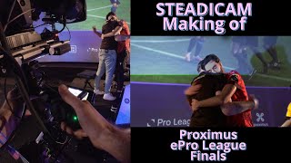 Steadicam Proximus ePro League Finals  Making of [upl. by Baptlsta]