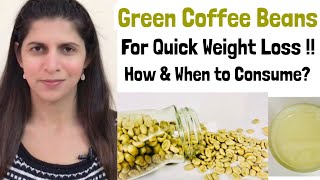 Green coffee Beans for Weight loss  Best time to consume  How to consume  Benefits amp Side Effects [upl. by Ohara]