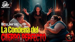 HORRORCAST LA CONDENA DEL CUERPO PERFECTO  Relato de Brujería [upl. by Oglesby]