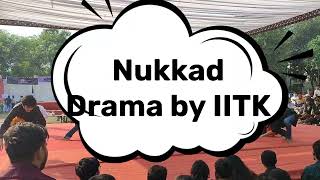 Presented By IIT Kanpur Students  Nukkad Natak Antragni Fest [upl. by Noryak]