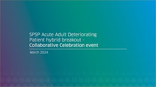 SPSP Acute Adult Deteriorating Patient hybrid breakout  Collaborative Celebration event March 2024 [upl. by Birk222]