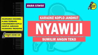 NYAWIJI  KARAOKE KOPLO JARANAN  NADA CEWEK [upl. by Angel528]