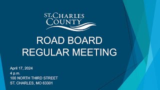 St Charles County Road Board Meeting 4172024 [upl. by Ahseinat107]