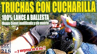 🎣 PESCA DE TRUCHAS CON CUCHARILLA 100 LANCE A BALLESTA♦️Mepps Comet modificada sin muerte♦️ [upl. by Benge152]