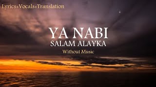 Ya Nabi Salam Alayka  Maher Zain  Without Music  LyricsTranslation Vocals Only aestheticnoor [upl. by Sikleb172]