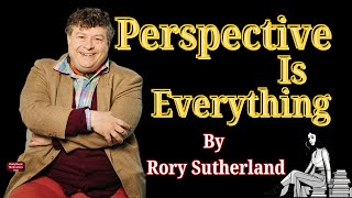 Perspective is Everything Insights by Rory Sutherland [upl. by Alverson111]