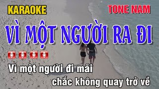 KARAOKE VÌ MỘT NGƯỜI RA ĐI TONE NAM BEAT CHUẨN [upl. by Lodie]