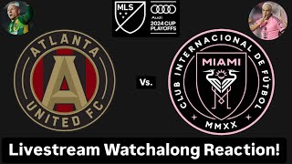 Atlanta United FC Vs Inter Miami CF 2024 MLS Cup Playoffs Eastern Quarterfinals Live Watchalong [upl. by Seow]