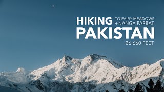 Hiking to Fairy Meadows and Nanga Parbat  Pakistan Travel Vlog [upl. by Blythe]