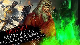 Histoire 25 Pt2  Aerys II le roi fou amp la Révolte de Robert 262283 [upl. by Yanahc]