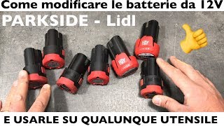 Modifica batterie 12V della parkside lidl A costo zero da soli NON SCAMBIATE IL CARICA BATTERIE [upl. by Eiramassenav370]