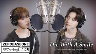 Die With A Smile Covered by ZEROBASEONE 제로베이스원 MATTHEW amp TAE RAE  RECORDING RM 01 [upl. by Hanover]