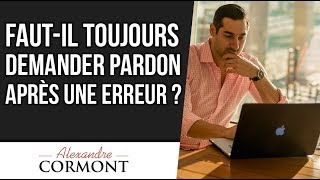 Fautil demander pardon après une erreur [upl. by Rebm]