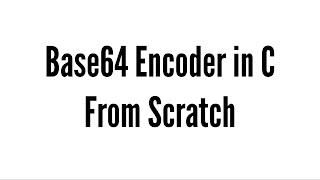 Base64 Encoder in C From Scratch [upl. by Eduard58]