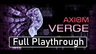 Axiom Verge 100 Full Gameplay Walkthrough [upl. by Gievlos]