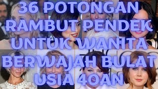 Potongan Rambut Pendek Untuk Wanita Berwajah Bulat Usia 40an [upl. by Williamsen545]