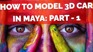 How to Model 3d Car in Maya PART  1 [upl. by Dacy]