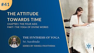 41 The Attitude Towards Time  The Synthesis of Yoga by Sri Aurobindo  PurnamCommunity‬ [upl. by Ryon]