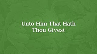 Unto Him That Hath Thou Givest  NT 394 [upl. by Schaffel]