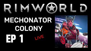 RIMWORLD  MECHANOID COLONY  EP 1 [upl. by Wadleigh]