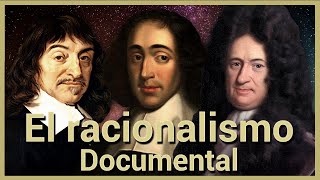 Descartes Spinoza Leibniz Racionalismo  Serie Documental Filosofía  Episodio 10 [upl. by Sullivan256]