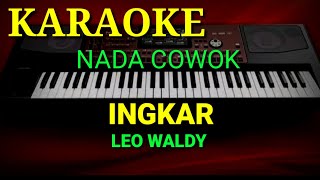 INGKAR  Leo Waldy  KARAOKE DANGDUT NADA COWOK COVER KORG PA700 [upl. by Toole]