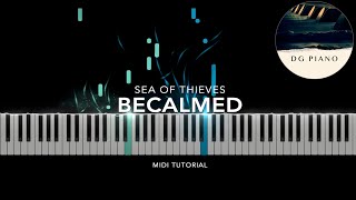 Becalmed  Sea of Thieves Piano Tutorial [upl. by Ditmore]