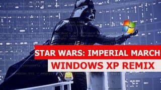 Star Wars Imperial March  WINDOWS XP REMIX [upl. by Shenan258]