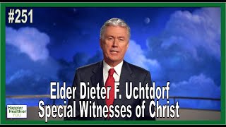 251 Special Witnesses of Christ Elder Dieter F Uchtdorf [upl. by Ocirled200]