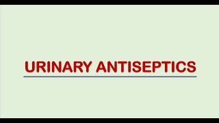 Urinary Antiseptics [upl. by Ahsiuqel]