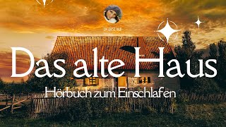 Das alte Haus Hörbuch zum Einschlafen Heinrich Seidel [upl. by Graehl]