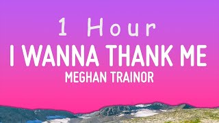 Meghan Trainor  I Wanna Thank Me Lyrics ft Niecy Nash  1 hour [upl. by Mensch949]