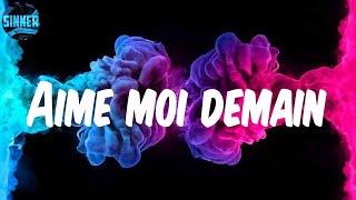 The Shin Sekaï  Aime moi demain Lyrics [upl. by Joey734]