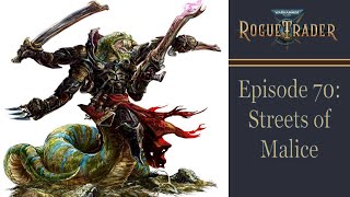 Streets of Malice  Warhammer 40k Rogue Trader Ep 70 Daring [upl. by Bloxberg]