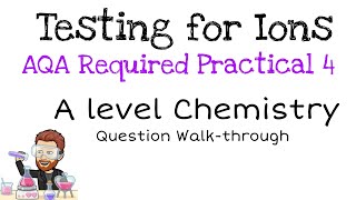 Testing for Ions  AQA Required Practical 4  A level Chemistry  Question Walkthrough [upl. by Elyod]