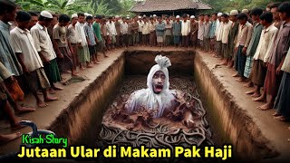 Jatim Heboh Pak Haji Rajin Sholat Kuburannya Dipenuhi Ular KisahStory [upl. by Hilaire]