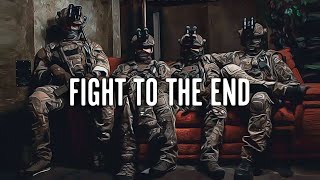 quotFight To The Endquot  Military Motivation [upl. by Ki]