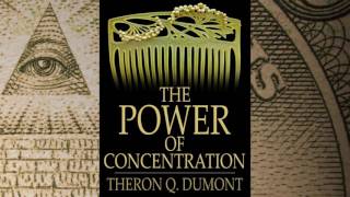 The Power of Concentration By Theron Q Dumont Full Audiobook 1 Wisdom [upl. by Roanna]