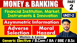 Asymmetric Information Adverse Selection Moral Hazard  Unit2  Money amp Banking  GE BCom BA [upl. by Judas]