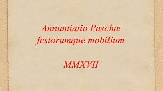 Annuntiatio Paschæ festorumque mobilium MMXVII [upl. by Inava493]