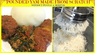 How to Make Pounded Yam From Scratch  Nigerian Food [upl. by Ainigriv]