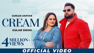 Cream  Gurlez Akhtar amp Gulab Sidhu HD Video  New Punjabi Songs 2024  Latest Punjabi Songs 2024 [upl. by Trebleht]