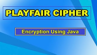 Playfair Cipher  Encryption  Java [upl. by Warfold]