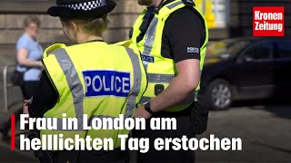 Frau in London am helllichten Tag erstochen  kronetv NEWS [upl. by Gausman]